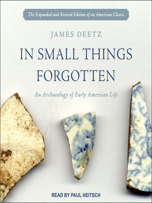 Title details for In Small Things Forgotten by James Deetz - Available